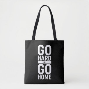 Ga hard of ga naar huis tote bag