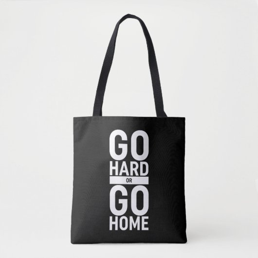 Ga hard of ga naar huis tote bag (Voorkant)