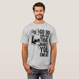 Ga iets doen waardoor je gaat zweten Atletiek Moti T-shirt