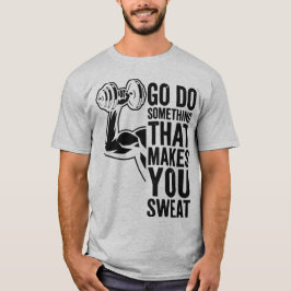 Ga iets doen waardoor je gaat zweten Atletiek Moti T-shirt