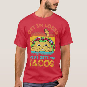 Ga in de verliezer zitten met tacos t-shirt