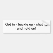 Ga in - sluiting omhoog - hou je mond - bumper sti bumpersticker (Voorkant)