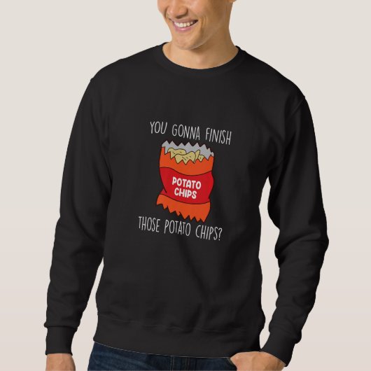 Ga je die chips op Liefhebber van chips Trui (Voorkant)