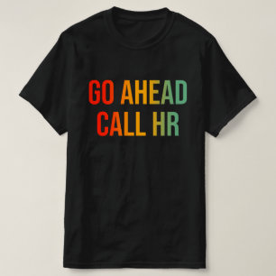 Ga je gang Bel HR Funny Work Humor voor Kantoor T-shirt