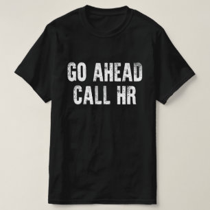 Ga je gang Bel HR Funny Work Humor voor Kantoor T-shirt