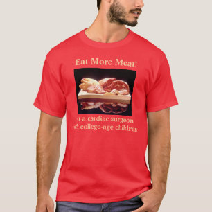 Ga je gang, eet meer vlees! t-shirt