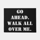 Ga je gang.  Loop over me heen. Deurmat (Voorkant)