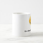 Ga je gang...Maak mijn dag! Koffiemok (Center)