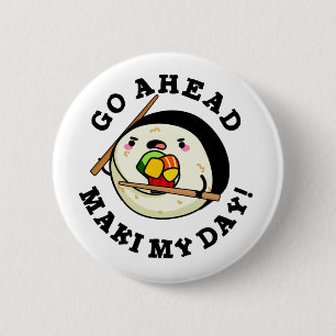 Ga je gang Maki My Day Funny Sushi Pun Ronde Button 5,7 Cm