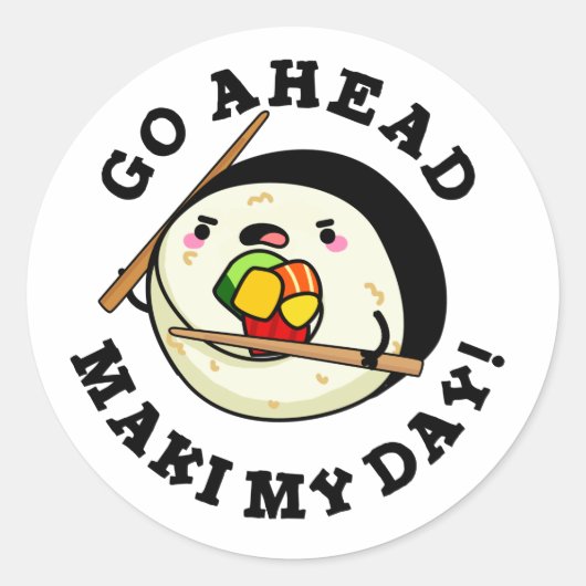 Ga je gang Maki My Day Funny Sushi Pun Ronde Sticker (Voorkant)