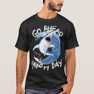 Ga je gang Mako Mijn dag Grappige Haai T-shirt