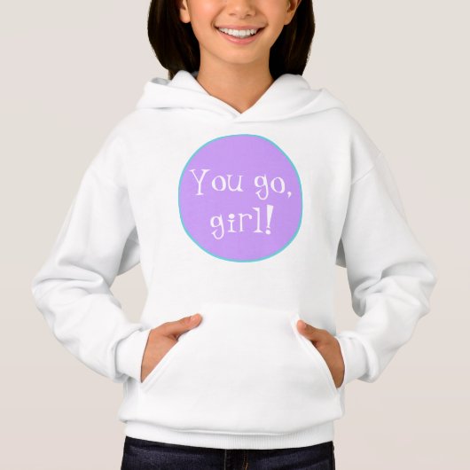 Ga je gang, meisje. Hoodie Sweatshirt (Voorkant)