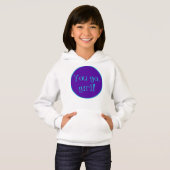 Ga je gang, meisje. Hoodie Sweatshirt (Voorkant volledig)