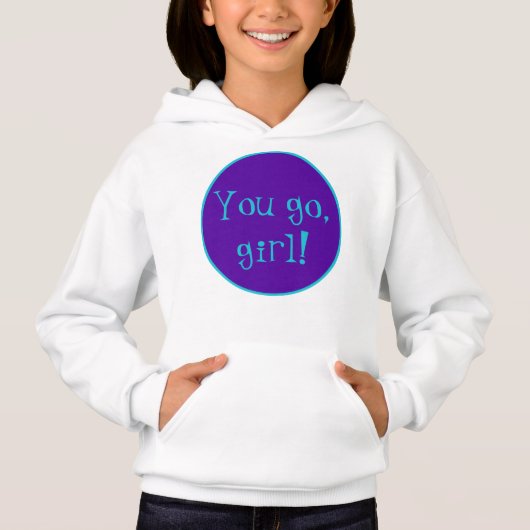 Ga je gang, meisje. Hoodie Sweatshirt (Voorkant)