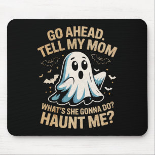 Ga je gang Vertel Mam Grappige Ghost Halloween Kos Muismat