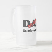 Ga je moeder vragen als papa je moeder matglas bierpul (Voorkant links)