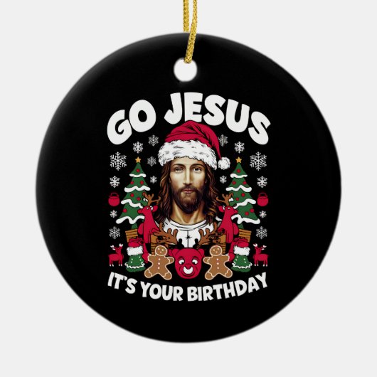 Ga Jezus, het is jouw verjaardag, lelijke kersttru Keramisch Ornament (Voorkant)
