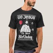 Ga Jezus, het is jouw verjaardag, lelijke kersttru T-shirt (Voorkant)