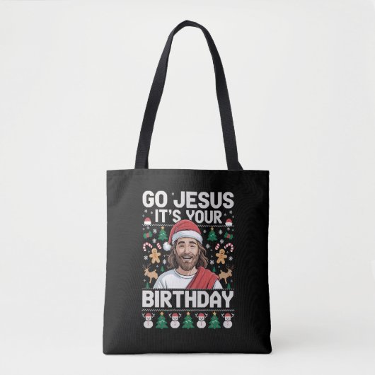 Ga Jezus, het is jouw verjaardag, lelijke kersttru Tote Bag (Voorkant)