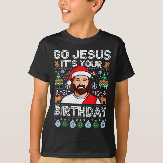 Ga Jezus Het is Uw Verjaardag Grappig Jezus Kerstm T-shirt (Voorkant)