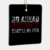 Ga me onderschatten, dat zal leuk zijn keramisch ornament (Rechts)