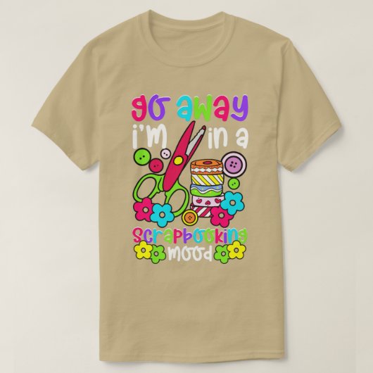Ga me weg in een scrapboogstemming t-shirt (Design voorkant)