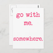 Ga met me mee. Ergens. Romantic quote briefkaart (Voorkant / Achterkant)