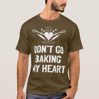 Ga mijn hart niet baken, grappige bake Apparel Bak T-shirt