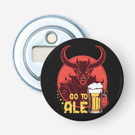 Ga naar Ale - Satan drinkt bier Button Flesopener (Voorkant)