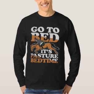 Ga Naar Bed Het Is Weide Bedtijd Voor Een Paardenv T-shirt