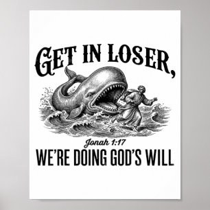 Ga naar binnen, loser, we doen Gods wil, grappig Poster