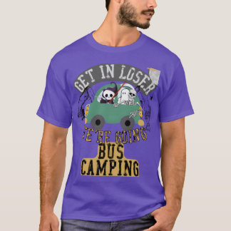 Ga naar binnen, loser, we gaan buskamperen grap t-shirt