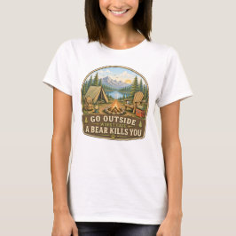 Ga naar buiten, in het ergste geval wordt je gedoo t-shirt
