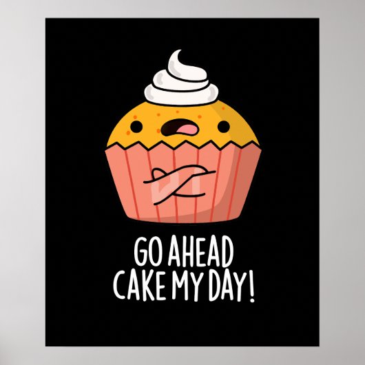 Ga naar Cake My Day Funny Food Pun Dark BG Poster (Voorkant)