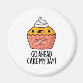 Ga naar Cake My Day Funny Food Pun Magneet (Voorkant)