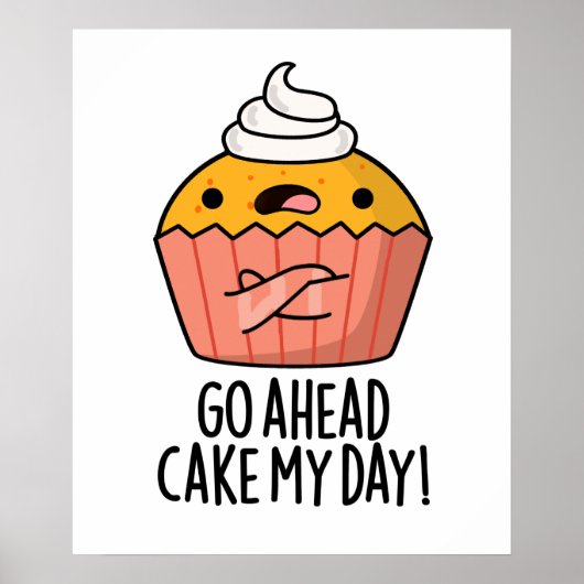 Ga naar Cake My Day Funny Food Pun Poster (Voorkant)