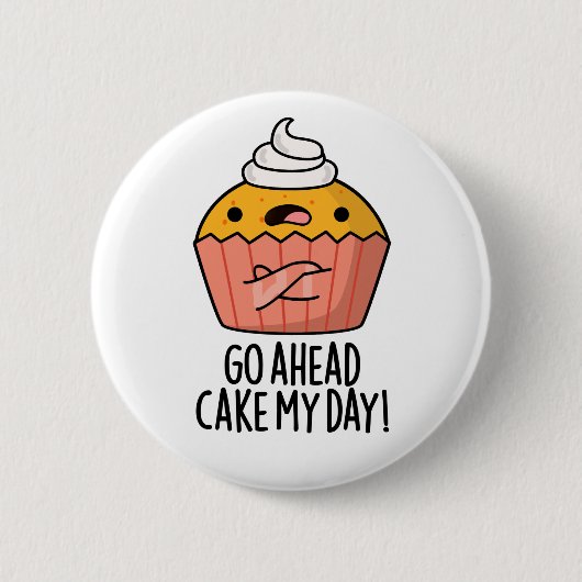 Ga naar Cake My Day Funny Food Pun Ronde Button 5,7 Cm (Voorkant)