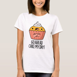 Ga naar Cake My Day Funny Food Pun T-shirt