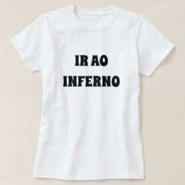 ga naar de hel in Galicisch: ir ao inferno. wit T-shirt