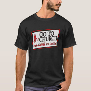 GA NAAR DE KERK OF DE DUIVEL KRIJGT JE 1 T-SHIRT