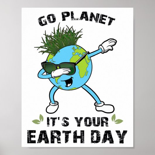 Ga naar de planeet Het is je aarddag Dabbing Aarde Poster (Voorkant)