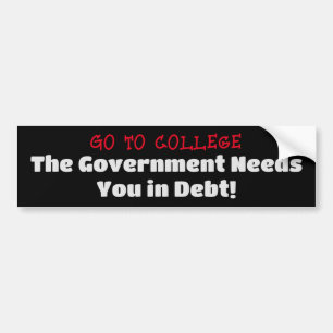 Ga naar de universiteit, Govt heeft je nodig in De Bumpersticker