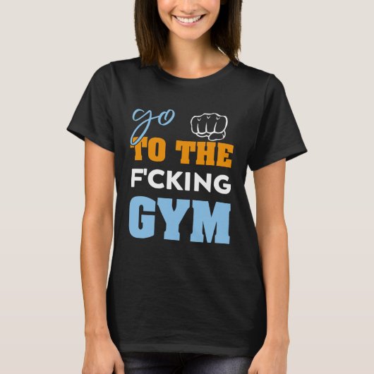 Ga naar de verdomde sportschool spieren Cool GYM T-shirt (Voorkant)