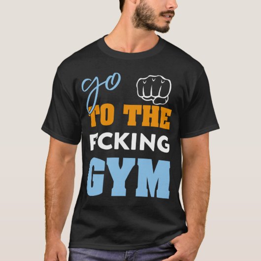 Ga naar de verdomde sportschool spieren Cool GYM T-shirt (Voorkant)