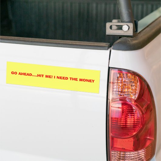 GA NAAR HET HOOFD...HEEFT ME! IK HEB HET GELD NODI BUMPERSTICKER (Op Truck)