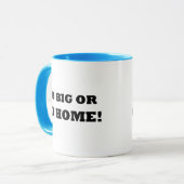 Ga naar huis of ga naar huis! mok (Voorkant links)