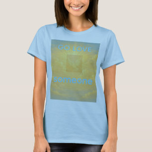GA NAAR IEMAND LIEFDE T-Shirt