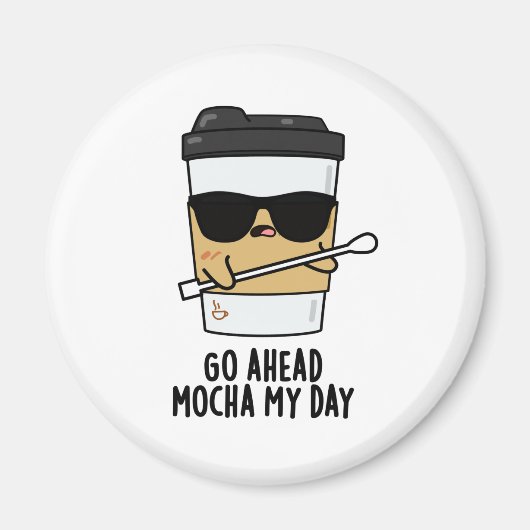 Ga naar Mocha My Day Funny Coffee Pun Magneet (Voorkant)