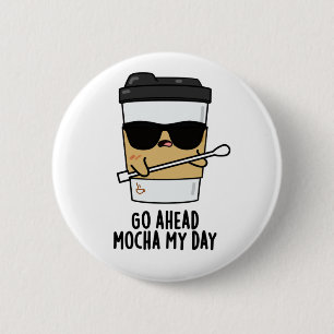 Ga naar Mocha My Day Funny Coffee Pun Ronde Button 5,7 Cm