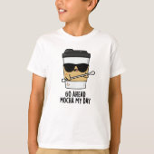 Ga naar Mocha My Day Funny Coffee Pun T-shirt (Voorkant)